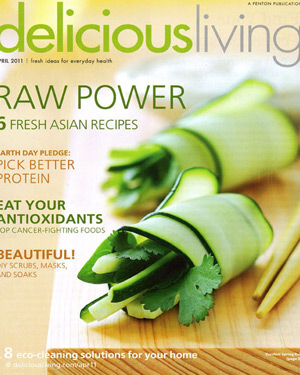 Delicious Living Magazine: Raw Power, April 2011