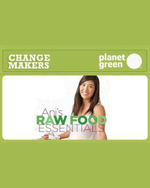 Planet Green: Meet Ani Phyo, Raw Vegan Chef, Oct 27, 2010